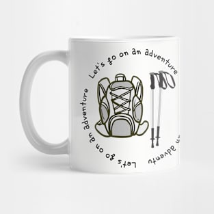 Let's go on an adventure,Climbing bag,alpenstock Mug